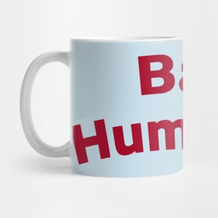 Bah Humbug! - Anti Christmas Message Mug
